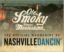 OLE SMOKY TENNESSEE MOONSHINE WILL BE SHININ’ AT NASHVILLE DANCIN’